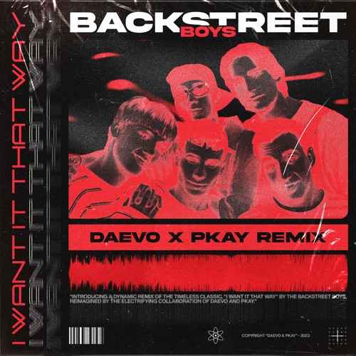 Backstreet Boys - I Want It That Way (Daevo X PKAY Remix)