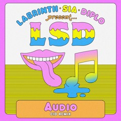 Audio (CID Remix) [feat. Sia, Diplo & Labrinth]