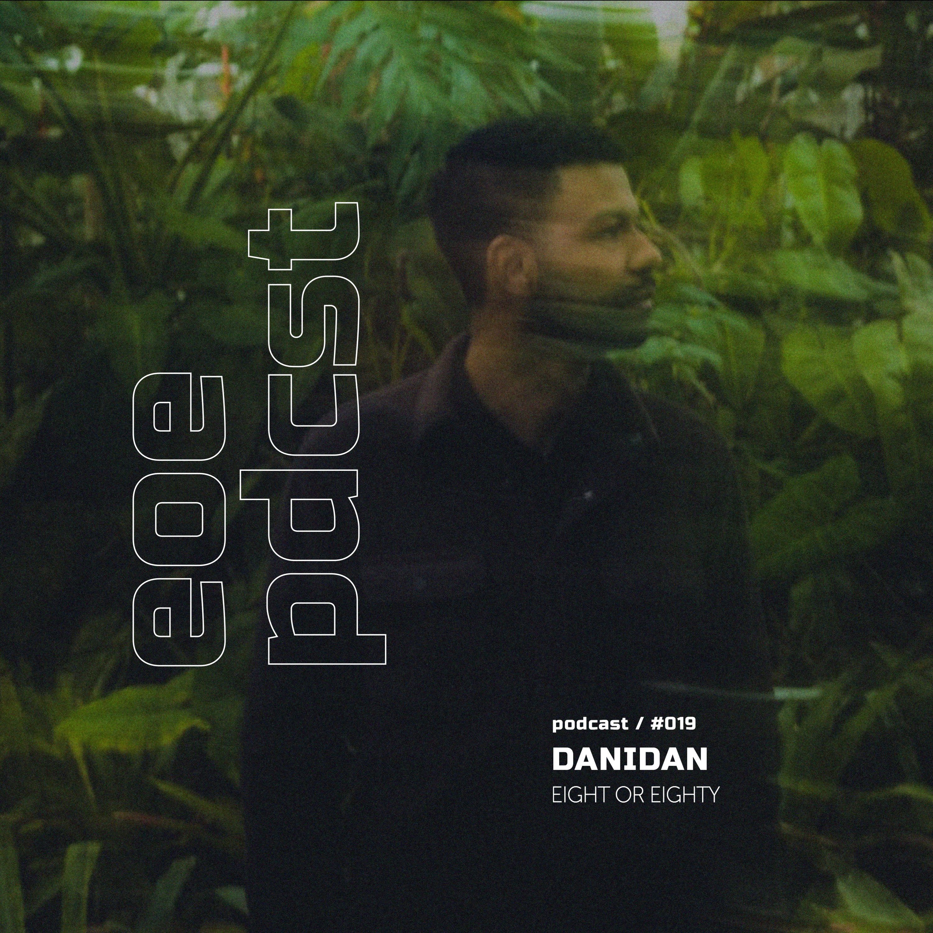 EOE Podcast #019 - DANIDAN