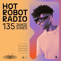 Hot Robot Radio 135