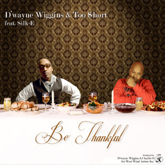 Be Thankful (Original) [feat. Silk E & Too Short]