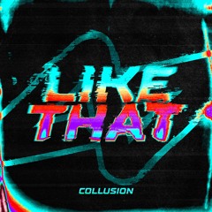 Collusion - LIKE THAT
