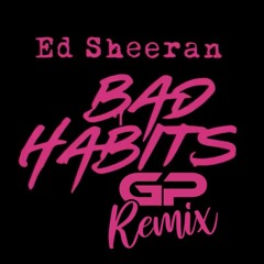 Ed Sheeran - Bad Habits (Garbie Project Remix EDIT) Free Download