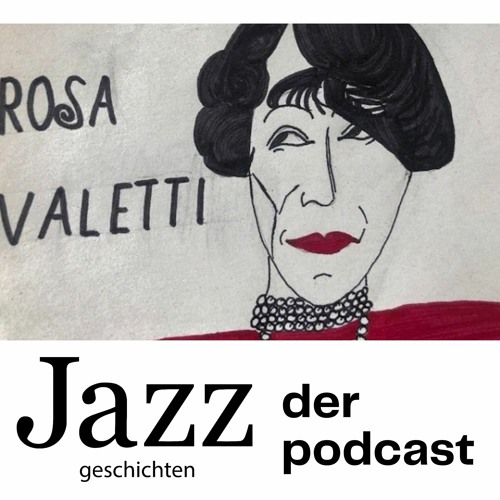 Jazzgeschichten Podcast Nr. 15 - Berlin, Stadt der Frauen! Rosa Valetti