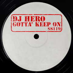 DJ Hero - Gotta' Keep On (Original Mix)