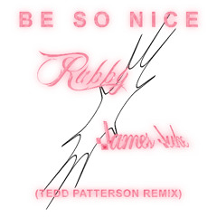 1. Be So Nice (Tedd Patterson Club Radio Remix)