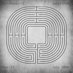 Alexskyspirit - Labyrinths | Door: 13 | July 2020