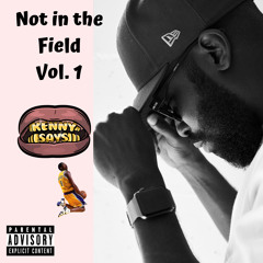 Not in the Field Vol. 1