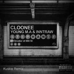 Cloonee, Young M.A & InntRaw - Stephanie (Kuskie Remix)