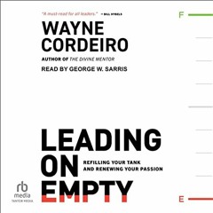 [GET] KINDLE ✅ Leading on Empty: Refilling Your Tank and Renewing Your Passion by  Wa