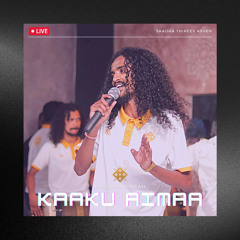 Kaaku aimaa (LIVE) by Hassan Musfah