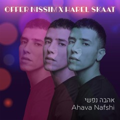 Offer Nissim X Harel Skaat - Ahava Nafshi