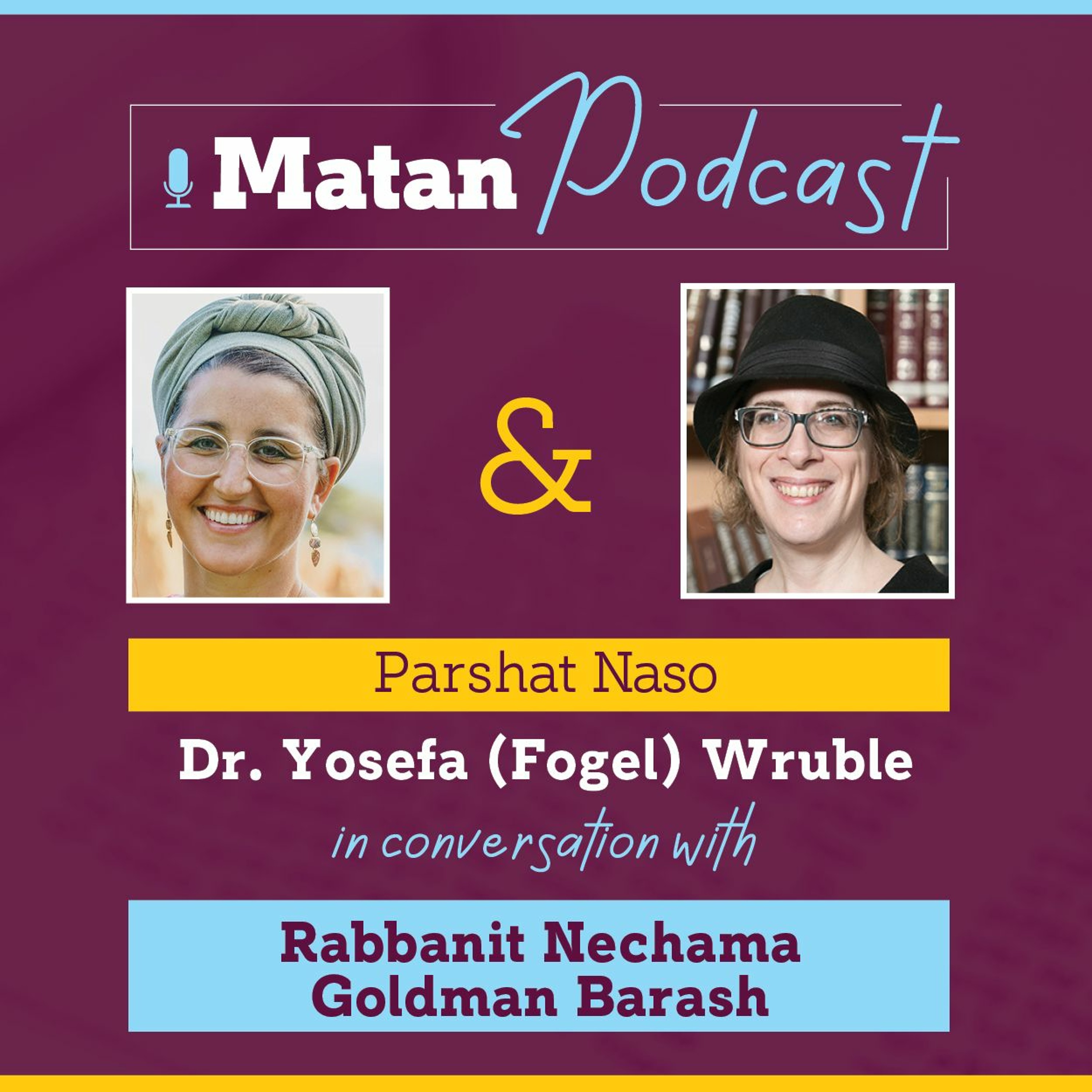 Episode 109 - Parshat Naso: The (Potentially) Adulteress Woman and Communal Protocol