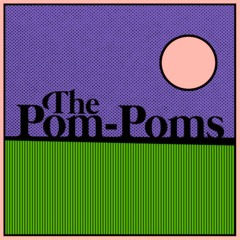 THE POM-POMS – WATCH ME (TIP JOE EDIT) (demo version)