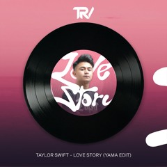 Taylor Swift - Love Story (YAMA EDIT )