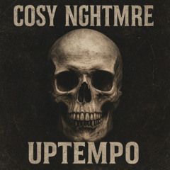 COSY NGHTMRE - UPTEMPO