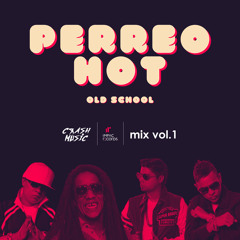 Perreo Hot Mix Old School Vol1 by Crash Music IR