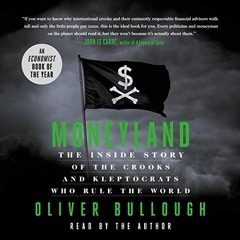 ~Read~[PDF] Moneyland: The Inside Story of the Crooks and Kleptocrats Who Rule the World - Oliv