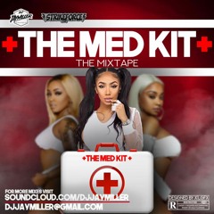 #The MED KIT |MIXED BY @DJJAYMILLER|