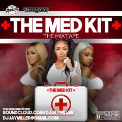 #The MED KIT |MIXED BY @DJJAYMILLER|