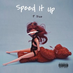 P DICE - SPEED IT UP Prod. by Fame1738