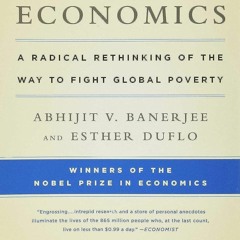 PDF  Poor Economics: A Radical Rethinking of the Way to Fight Global Poverty