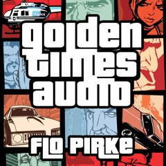 Golden Times Audio #24 - Flo Pirke