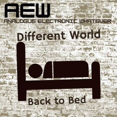 Different World (Back to Bed)