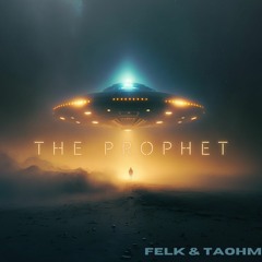 Felk & Taohm The Prophet