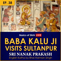#38 Kalu Ji visits Sultanpur | Sri Nanak Prakash (Suraj Prakash) English Katha