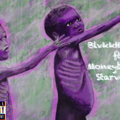 BLVKKHIPPIE ft Moneybagg Roman-Starving