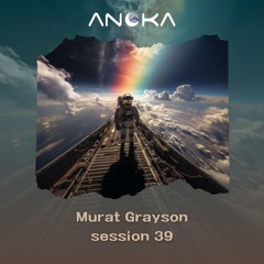 Anoka 39 - Murat Grayson  - Anoka Sessions