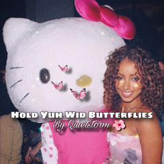 Hold Yuh Wid Butterflies