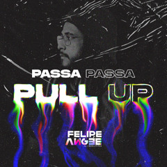 Pull Up Passa Passa - DJ FELIPE ANGÉE