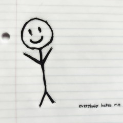everybody hates me
