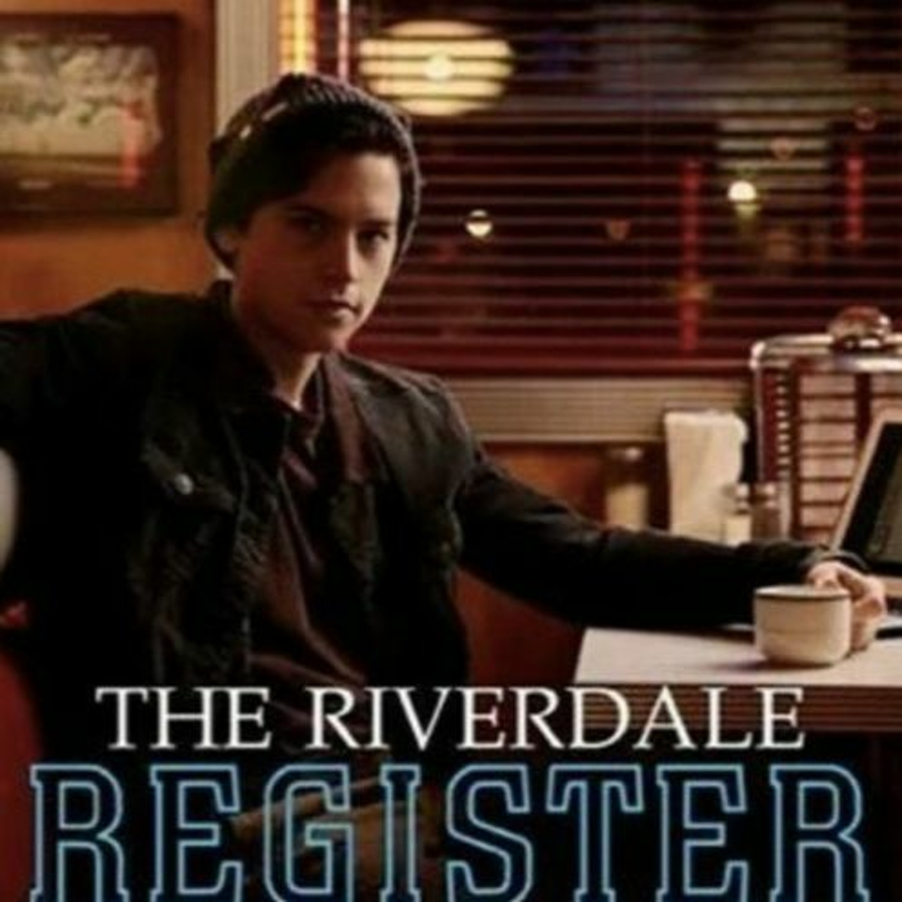 The Riverdale Register: A RIVERDALE RECAP
