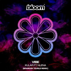 Kular ft. NLENA - Vibe (Brandon Tourle Remix)