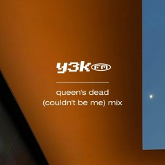 queen's dead (couldn't be me) mix