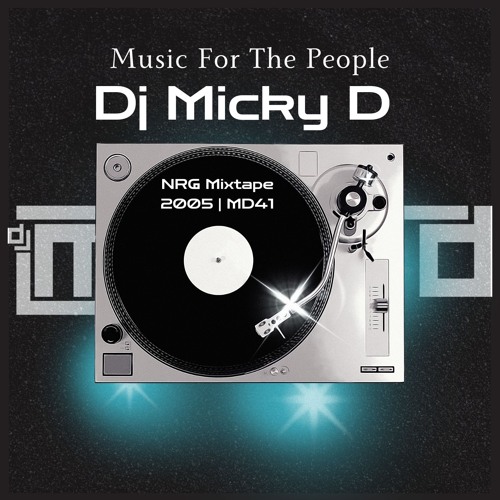 Music For The People 2005 - Dj Micky D NRG mixtape | MD41