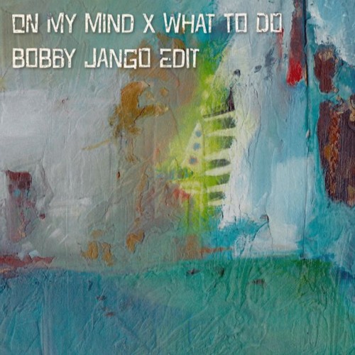 On My Mind x What To Do (Stoklund Edit) *FREE DOWNLOAD*