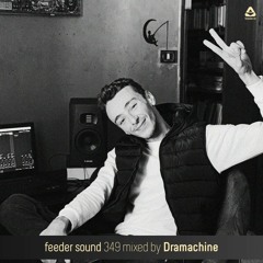 feeder sound 349 mixed by Dramachine