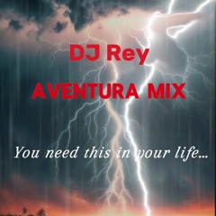 DJ Rey - Aventura Mix