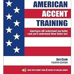 [PDF] ✔️ eBooks American Accent Training: With Downloadable Audio, 4th Edition Full Audiobook