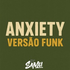 ANXIETY VERSÃO FUNK AFRO LATÃO - DJ SAMU