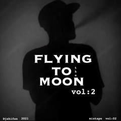 Flying to the moon Dj shifan mixtape 2021 (vol:02)