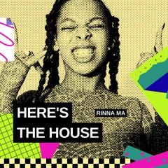 RINNA MA - Here's The House (Original Mix)