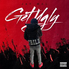JAY MAC - Get Ugly