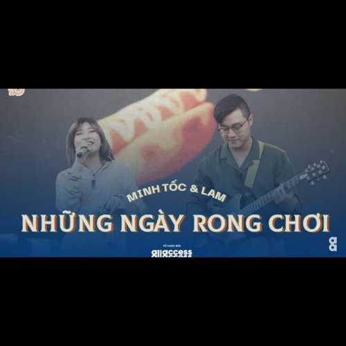 Minh Tốc & Lam - Những Ngày Rong Chơi - Live at Hội Đồng Hội 2020