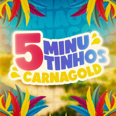 5 MINUTINHOS DE CARNAGOLD
