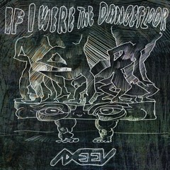 Axeev - If I Were The Dancefloor